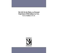 George Armstron My Life On the Plains. or, Personal Experiences With (Tascabile)