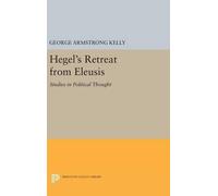 George Armstrong Kelly Hegel's Retreat from Eleusis (Copertina rigida)