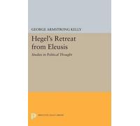 George Armstrong Kelly Hegel's Retreat from Eleusis (Tascabile)