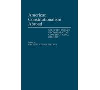 George Athan Billias American Constitutionalism Abroad (Copertina rigida)