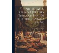 George Augustus Notes Taken During A Journey Through Part Of Norther (Tascabile)