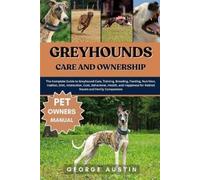 George Austin Greyhounds Care and Ownership (Tascabile)