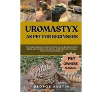 George Austin Uromastyx as Pet for Beginners (Tascabile)