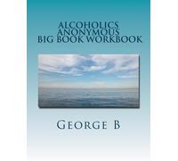 George B Alcoholics Anonymous Big Book Workbook (Tascabile)