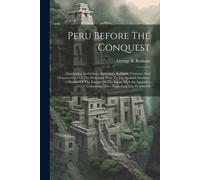 George B Benham Peru Before The Conquest (Tascabile)