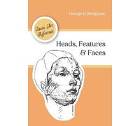 George B Bridgm Heads, Features and Faces (Dover Anatomy for Artist (Tascabile)