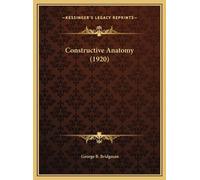 George B Bridgman Constructive Anatomy (1920) (Copertina rigida)
