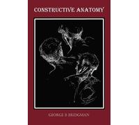 George B Bridgman Constructive Anatomy (Fully Illustrated) (Copertina rigida)