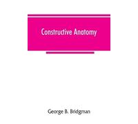 George B Bridgman Constructive anatomy (Tascabile)
