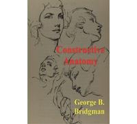 George B Bridgman Constructive Anatomy (Tascabile)