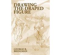 George B. Bridgman Drawing the Draped Figure (Tascabile)