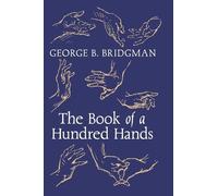 George B Bridgman The Book of a Hundred Hands (Copertina rigida)