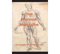 George B Bridgman The Human Machine (Tascabile)