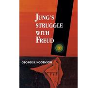 George B. Hogenson Jung'S Struggle with Freud (Tascabile)