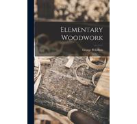 George B Kilbon Elementary Woodwork (Tascabile)