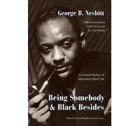 George B Nesbitt Being Somebody and Black Besides (Copertina rigida)