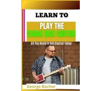 George Bacher Learn to Play the Cigar Box Guitar (Tascabile)