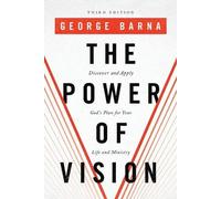George Barna The Power of Vision - Discover and Apply God`s Plan for (Tascabile)