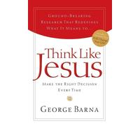 George Barna Think Like Jesus (Tascabile)