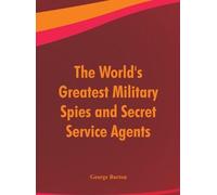 George Barton The World's Greatest Military Spies and Secret (Copertina rigida)