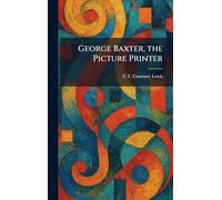 George Baxter, the Picture Printer