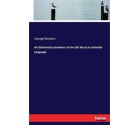 George Bayldon An Elementary Grammar of the Old Norse or Icelandic L (Tascabile)