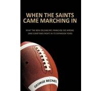 George Becnel When the Saints Came Marching In (Tascabile)