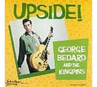 George Bedard & Kingpins - Upside