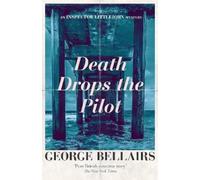 George Bellairs Death Drops the Pilot (Tascabile) Inspector Littlejohn Mysteries