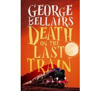George Bellairs Death on the Last Train (Tascabile)