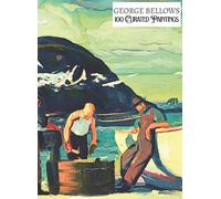 'GEORGE BELLOWS: 100 Curated Paintings'; Luxe Coffee Table Book with High-Quality Full-Page Art Prints; Large A4 Size (8.5x11.69"); Premium Paper and ... on Black; With Gallery-Style Commentaries