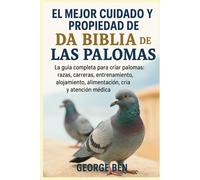 GEORGE BEN Ben EL MEJOR CUIDADO Y PROPIEDAD DE LA BIBLIA DE LAS PALOMAS: (Book)