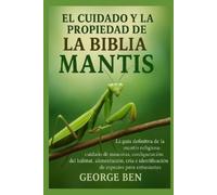 George Ben El Cuidado Y La Propiedad de la Biblia de la Mantis (Tascabile)