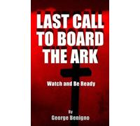 George Benigno Last Call to Board the Ark (Tascabile)