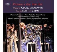 George Benjamin George Benjamin: Picture a Day Like This Album