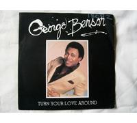 George Benson - GEORGE BENSON Turn Your Love Around UK 7" 45