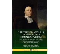 George Berkeley A Treatise Concerning the Principles of Human (Copertina rigida)
