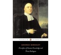 George Berkeley Principles of Human Knowledge and Three Dialogues (Tascabile)