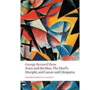 George Bernard Arms and the Man, The Devil's Disciple, and Caesar a (Tascabile)