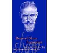 George Bernard Pygmalion: Romanze in fünf Akten. Text und Kommentar (Tascabile)