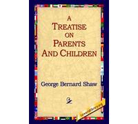 George Bernard Shaw A Treatise on Parents and Children (Tascabile)
