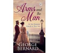 George Bernard Shaw Arms and the Man (Copertina rigida)