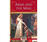 George Bernard Shaw Arms and the Man (Tascabile)