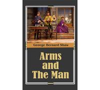 George Bernard Shaw Arms and the Man (Tascabile)