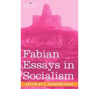 George Bernard Shaw Fabian Essays in Socialism (Tascabile)