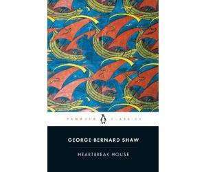 George Bernard Shaw Heartbreak House (Tascabile)