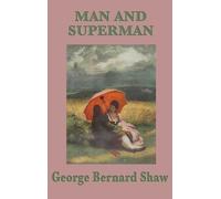 George Bernard Shaw Man and Superman (Copertina rigida)