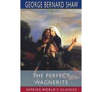 George Bernard Shaw Perfect Wagnerite (Tascabile)