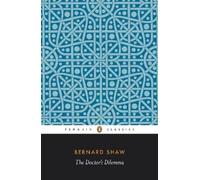 George Bernard Shaw The Doctor's Dilemma (Tascabile)