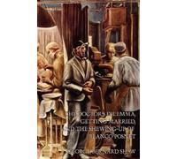 George Bernard The Doctor's Dilemma, Getting Married, and The Shewi (Tascabile)